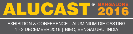ALUCAST 2016 Exhibtion & Conference Aluminium Die Casting