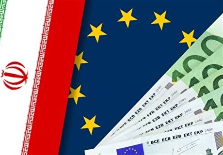 تجارت ۸۵۰ میلیون یورویی ایران و اتحادیه اروپا در ۲ ماه